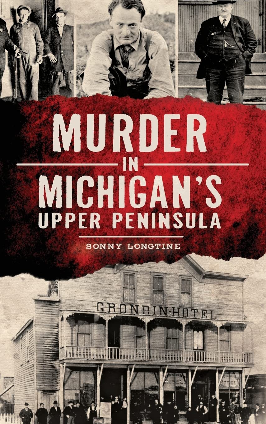 Murder in Michigan's Upper Peninsula Politics & Society
