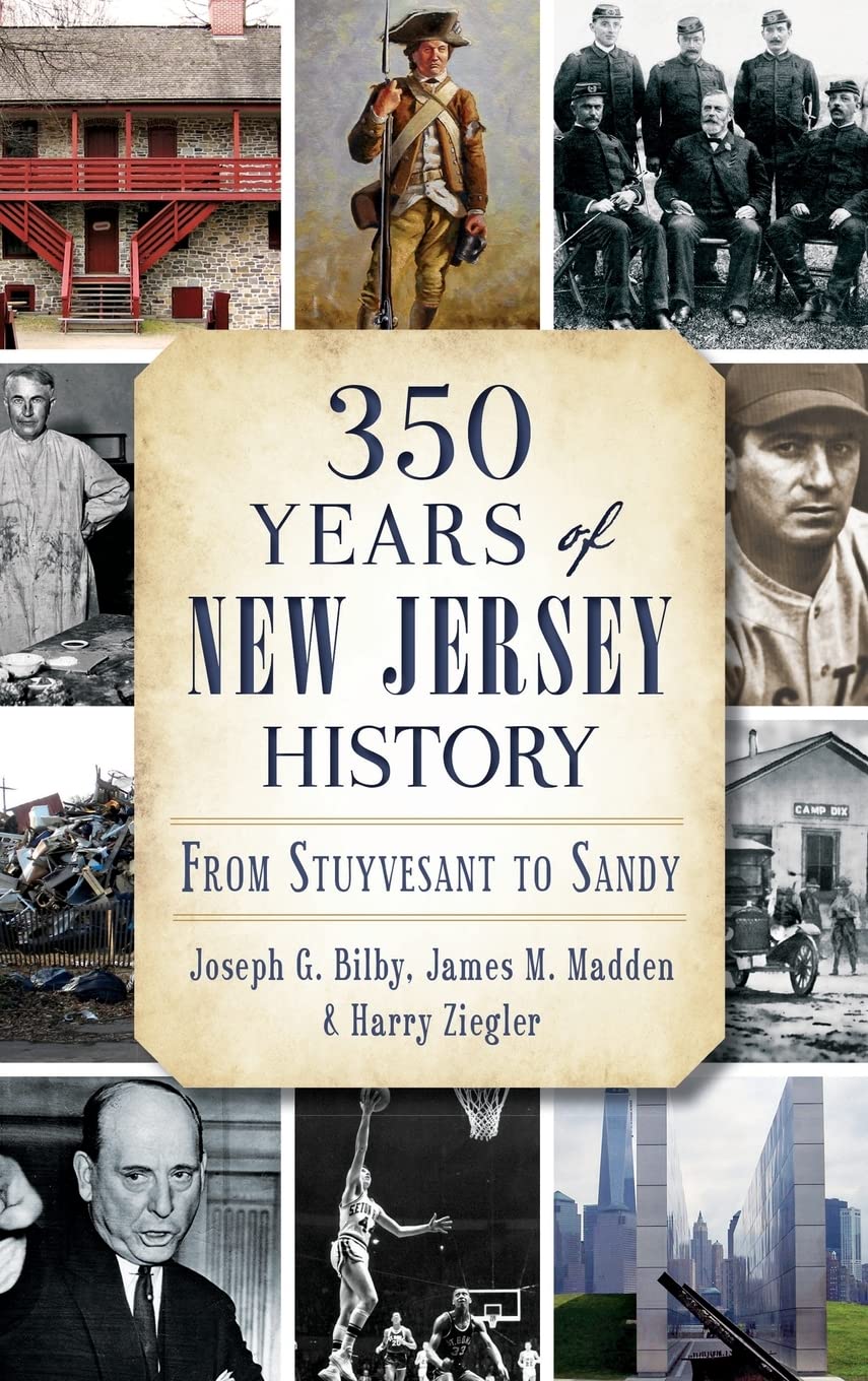 350 Years of New Jersey History: From Stuyvesant to Sandy Politics & History