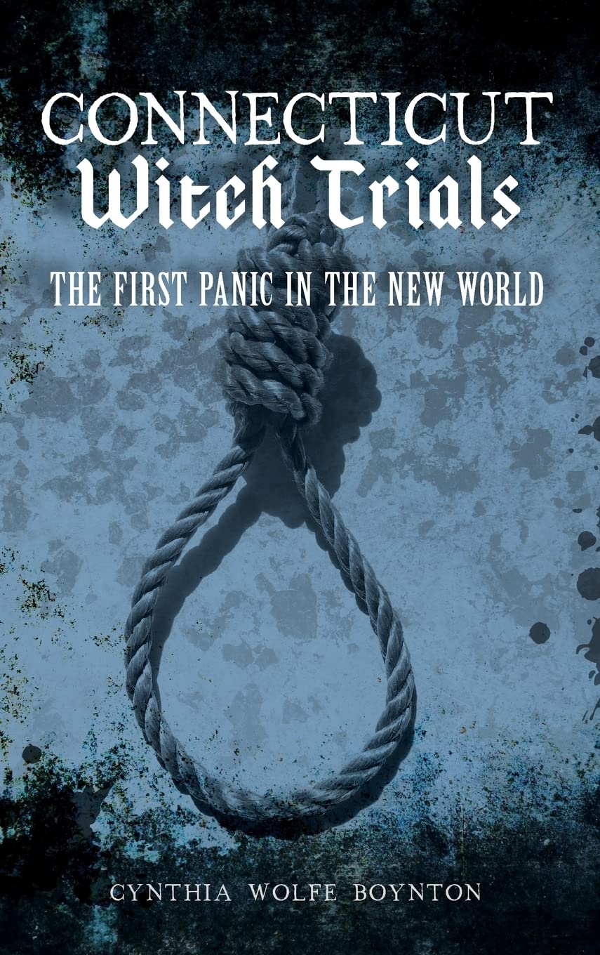 Connecticut Witch Trials: The First Panic in the New World Politics & History
