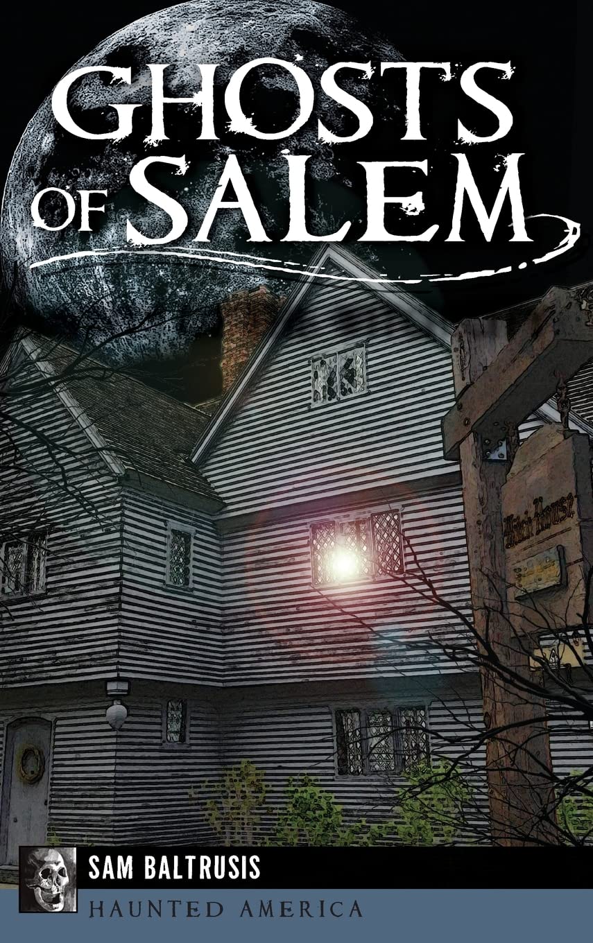 Ghosts of Salem: Haunts of the Witch City Social Sciences