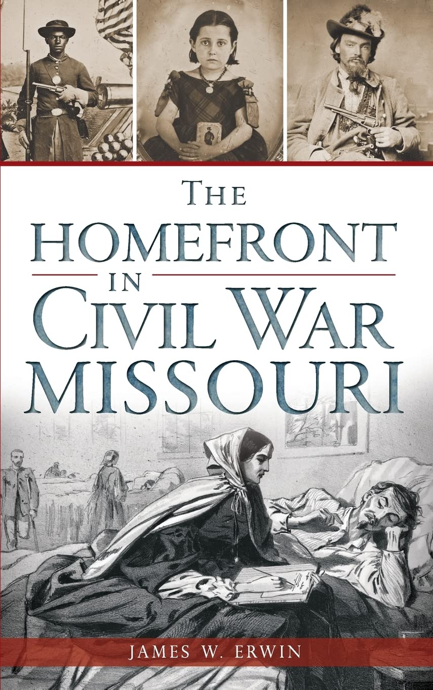 The Homefront in Civil War Missouri Politics & History