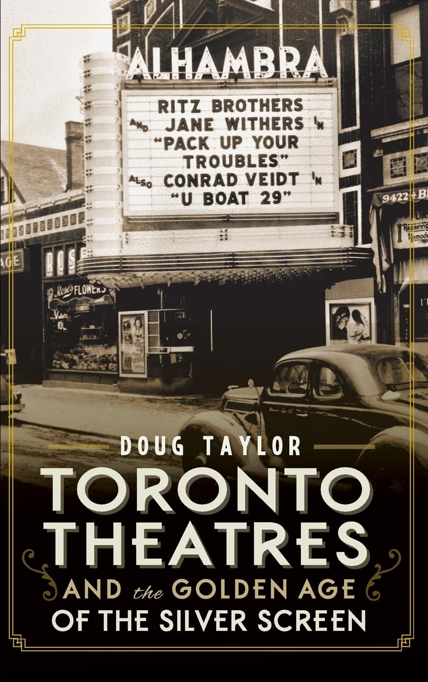 Toronto Theatres and the Golden Age of the Silver Screen Architecture