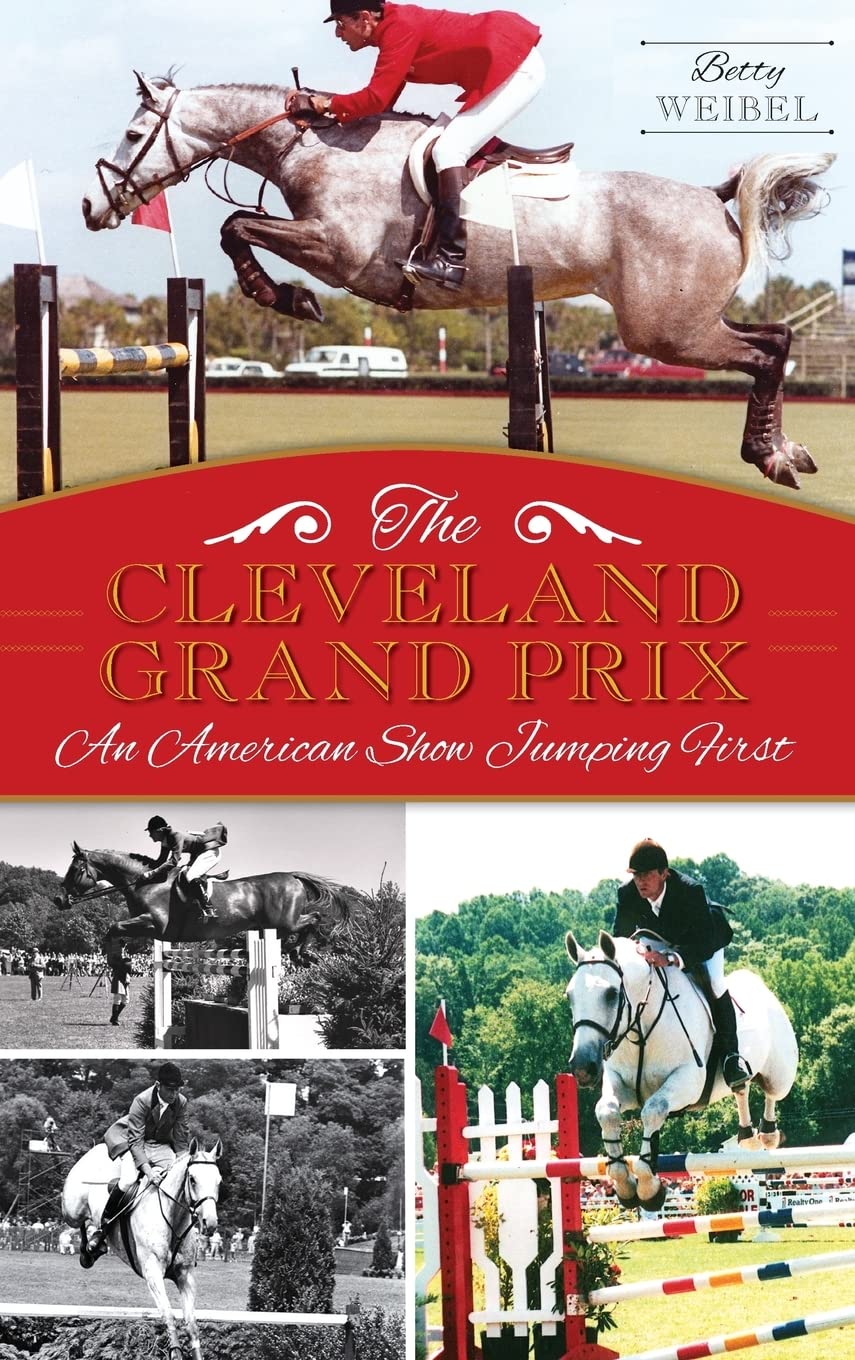 The Cleveland Grand Prix: An American Show Jumping First Politics & History