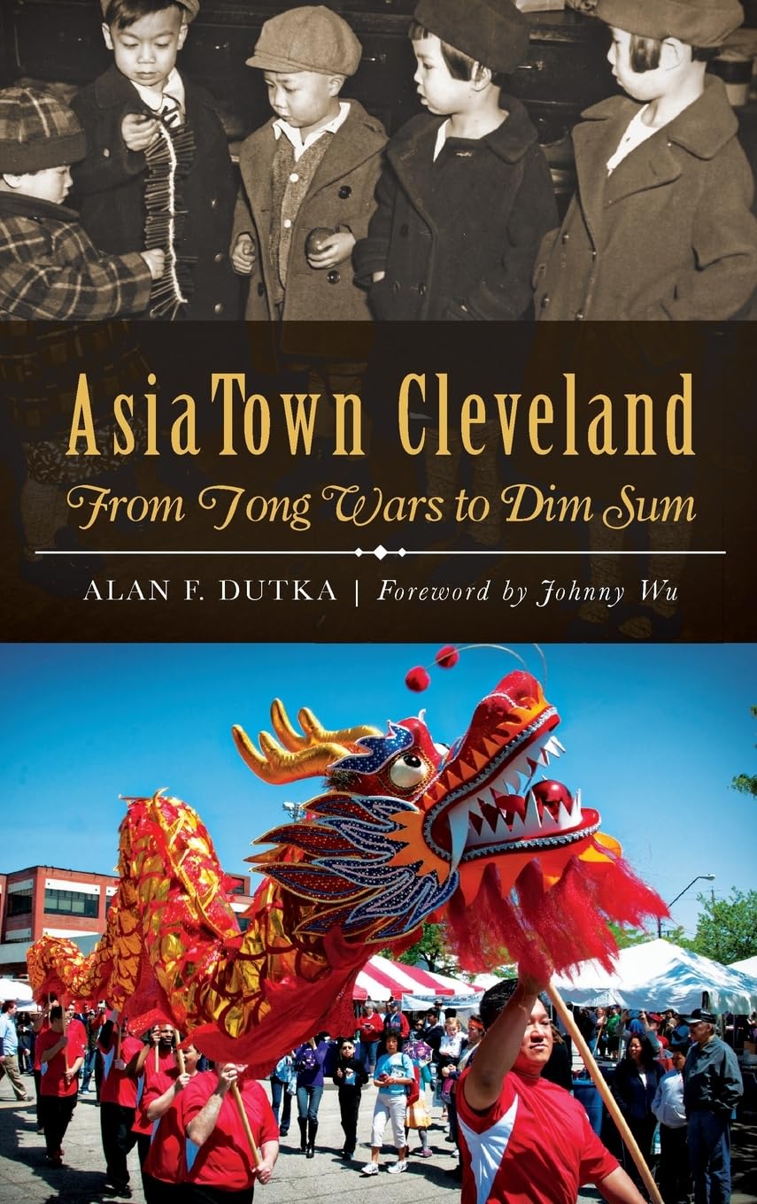 AsiaTown Cleveland: From Tong Wars to Dim Sum Social Sciences