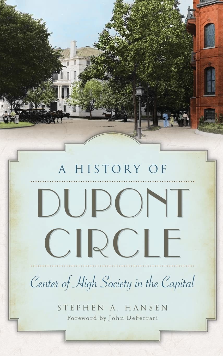 A History of Dupont Circle: Center of High Society in the Capital Politics & History
