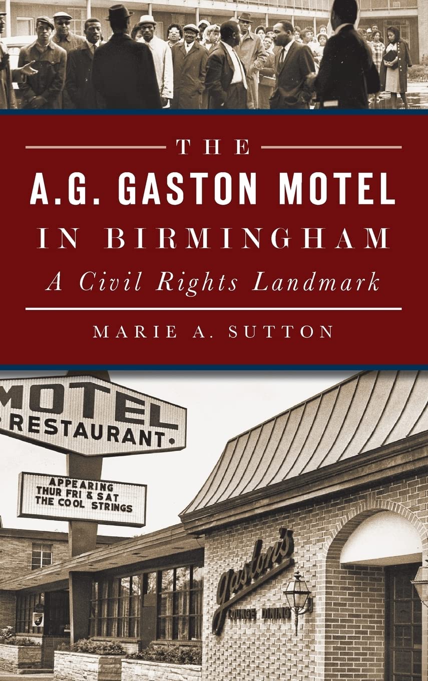 The A.G. Gaston Motel in Birmingham: A Civil Rights Landmark Social Sciences