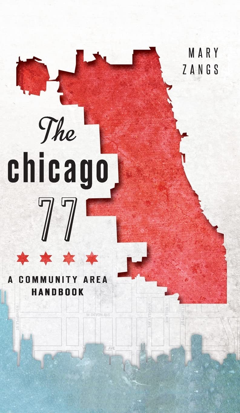 The Chicago 77: A Community Area Handbook Politics & History