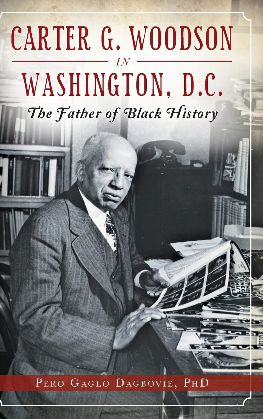 Carter G. Woodson in Washington, D.C.: The Father of Black History Science