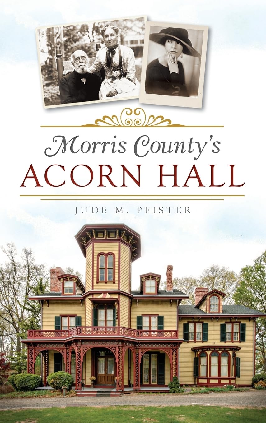 Morris County's Acorn Hall Architecture