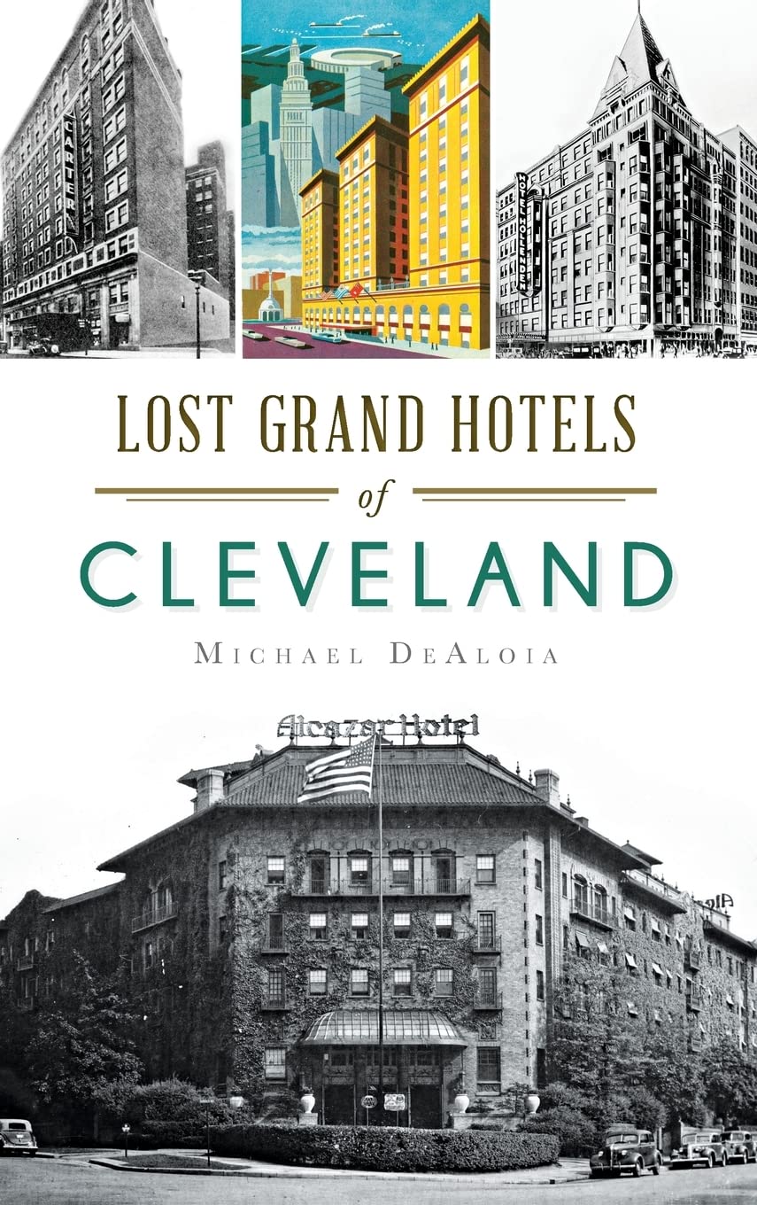 Lost Grand Hotels of Cleveland Politics & History