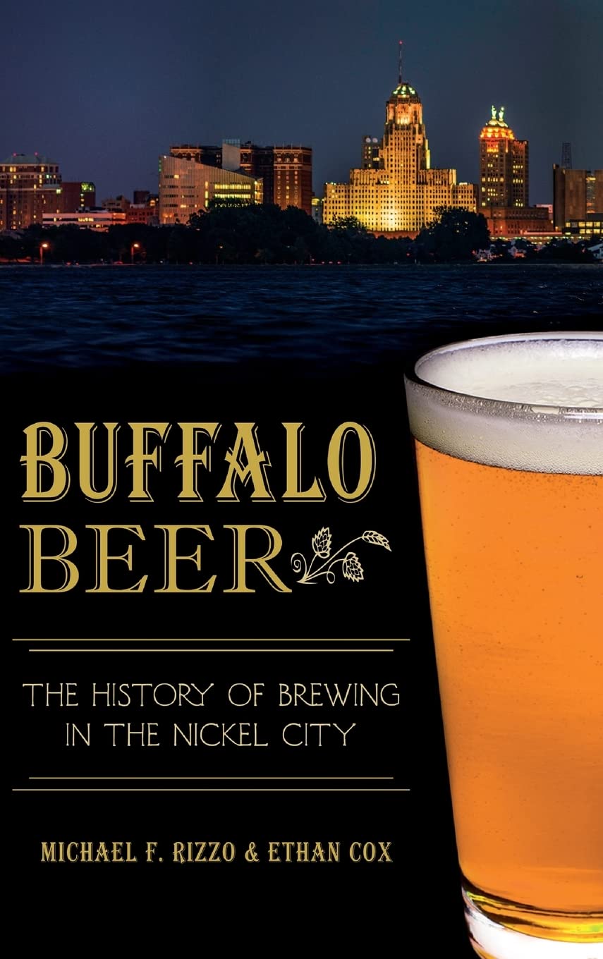 Buffalo Beer: The History of Brewing in the Nickel City Business, Finance & Career