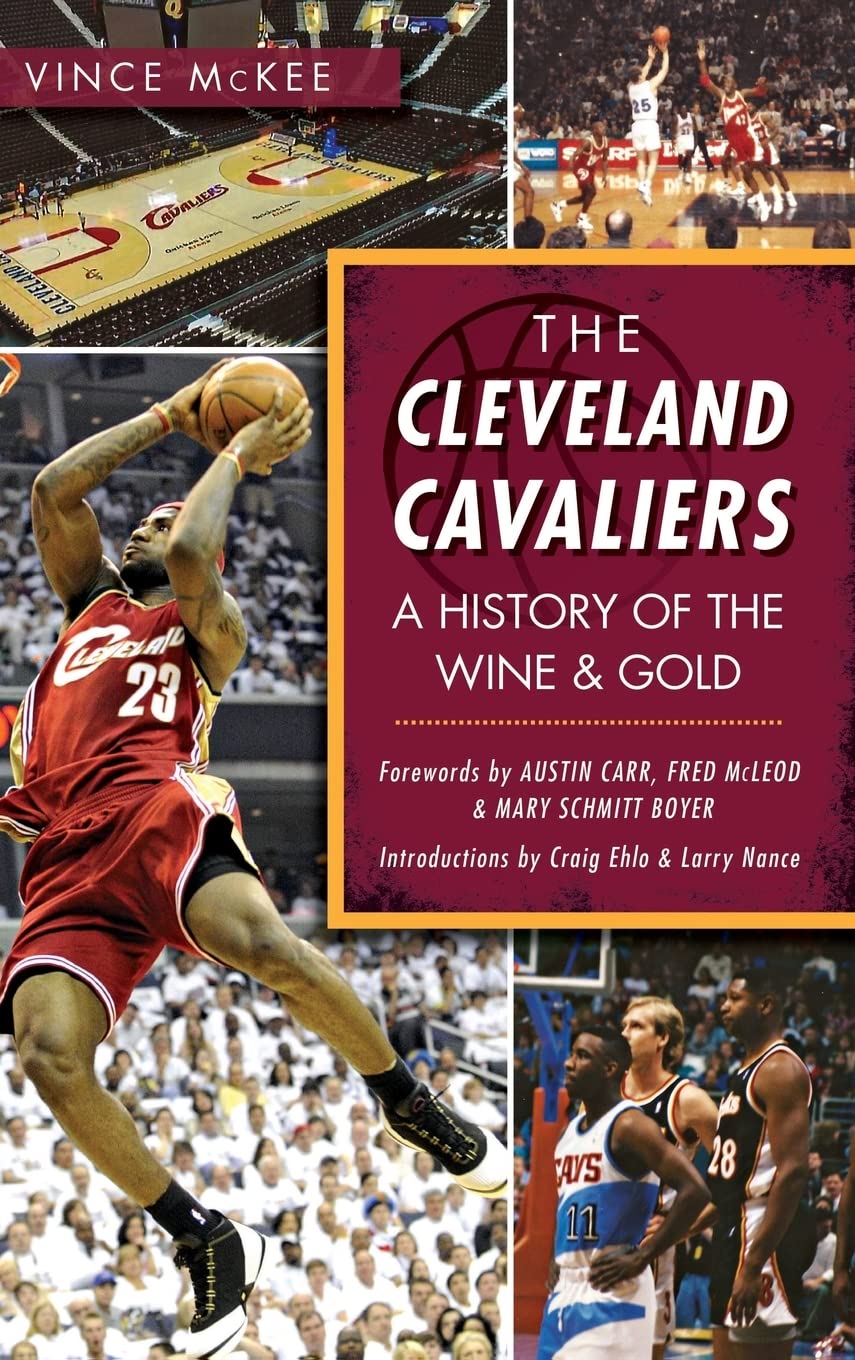 The Cleveland Cavaliers: A History of the Wine & Gold Politics & History