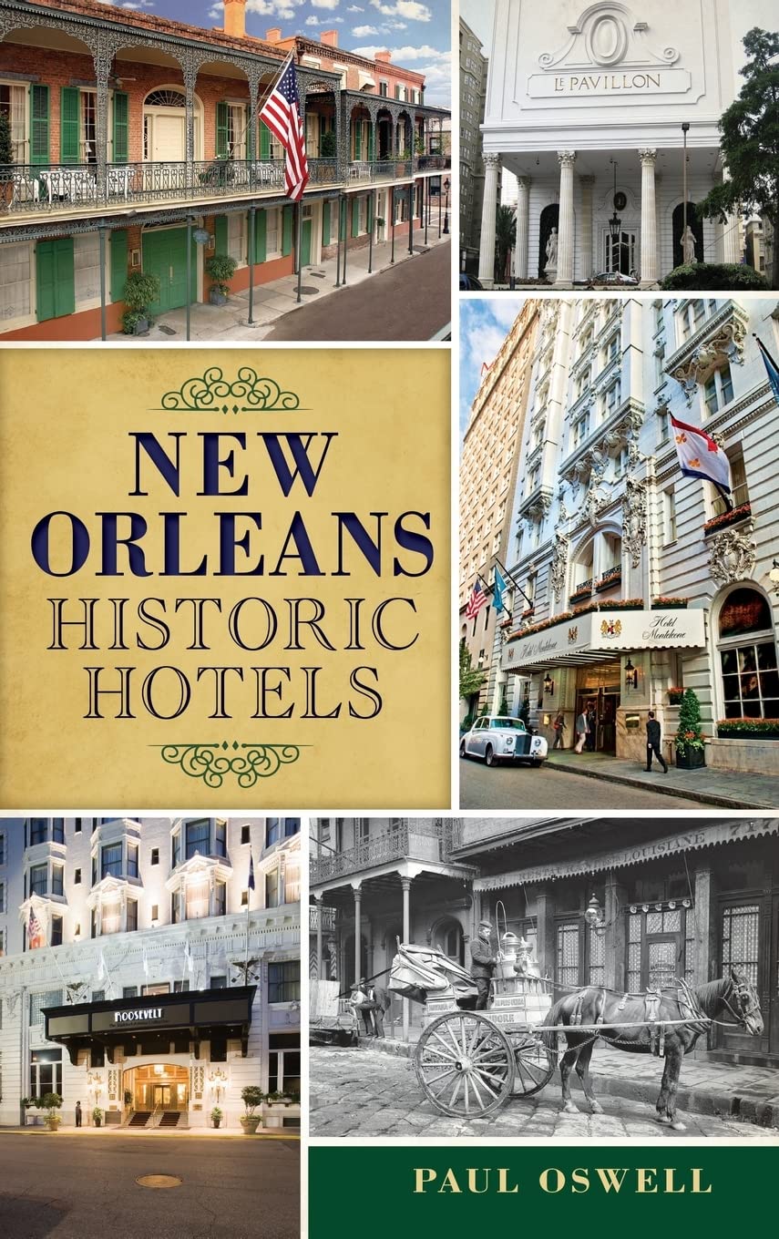 New Orleans Historic Hotels Politics & History