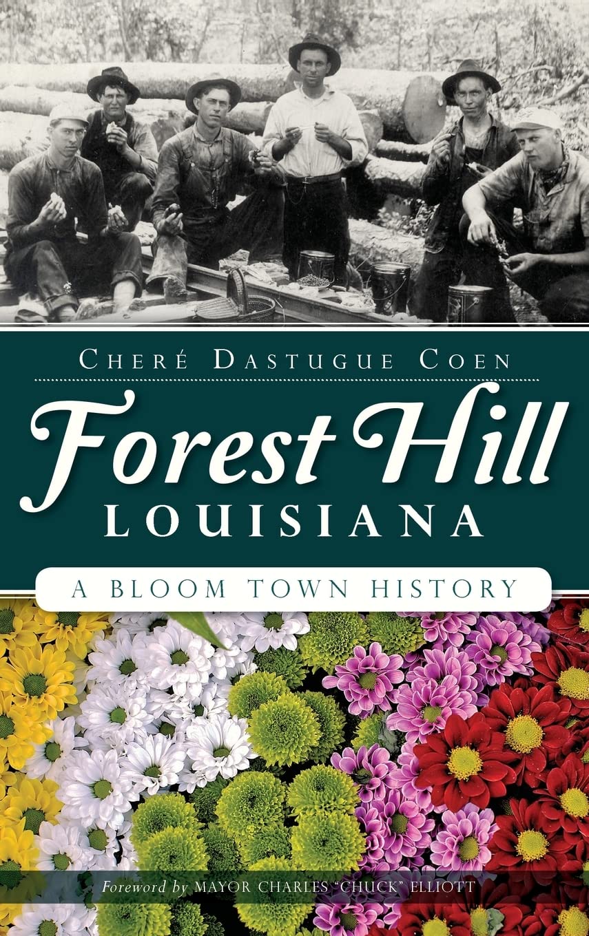 Forest Hill, Louisiana: A Bloom Town History Politics & History