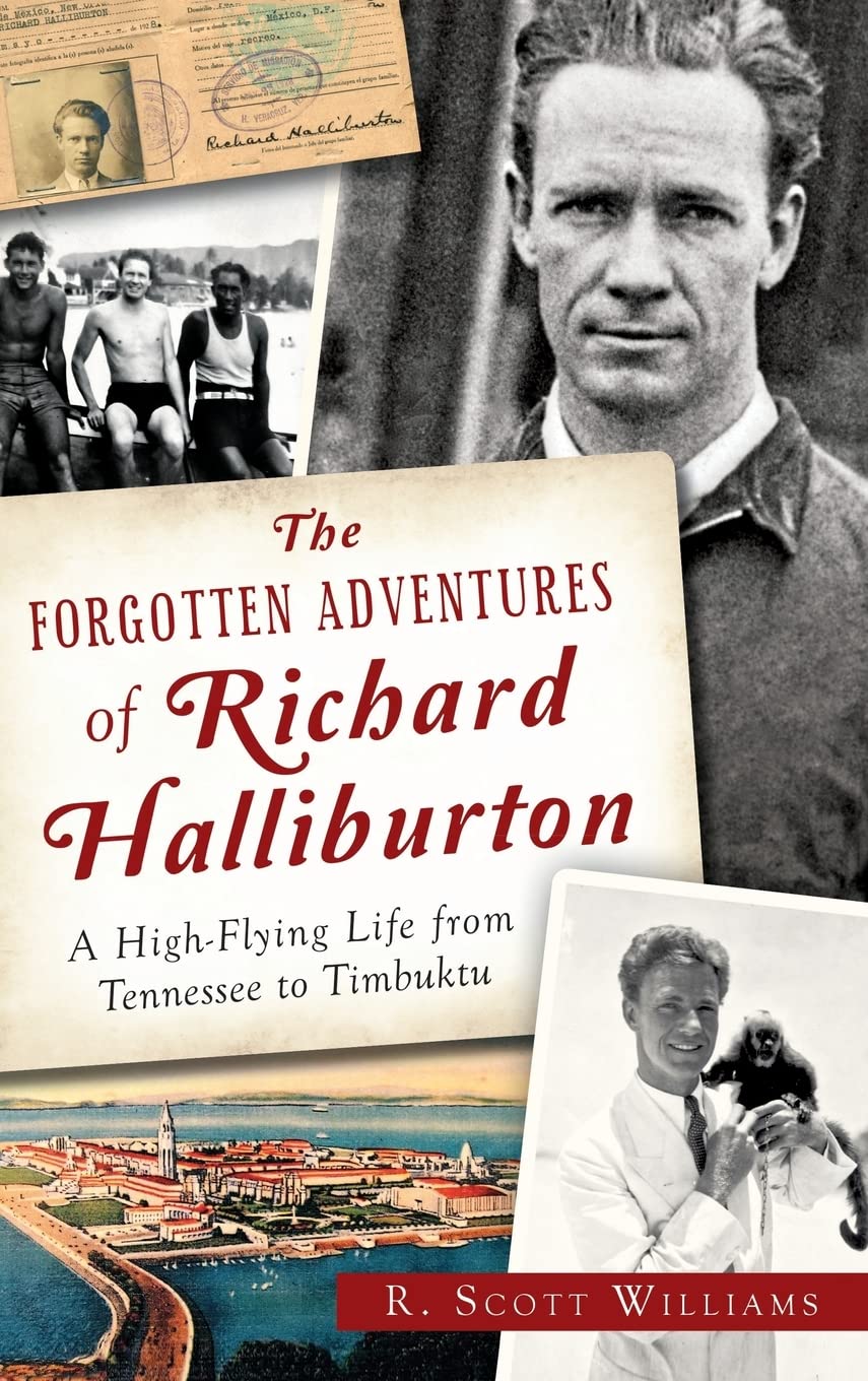 The Forgotten Adventures of Richard Halliburton: A High-Flying Life from Tennessee to Timbuktu Politics & Society Books