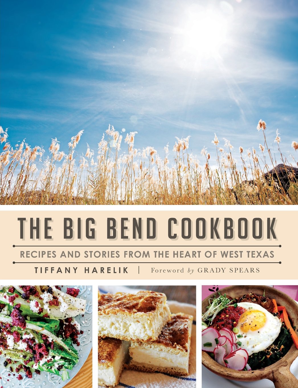 The Big Bend Cookbook: Recipes and Stories from the Heart of West Texas Photography