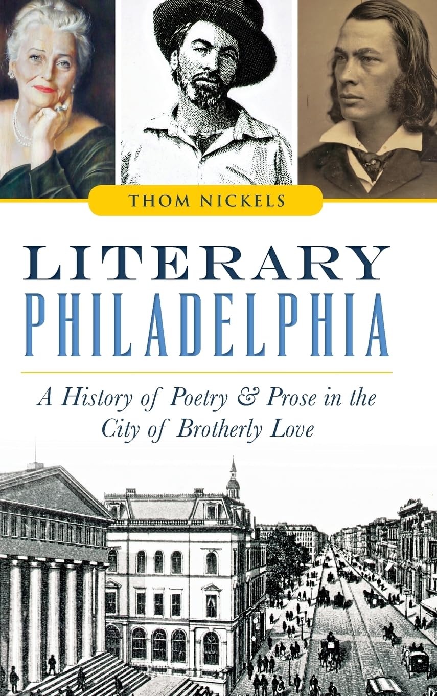 Literary Philadelphia: A History of Poetry and Prose in the City of Brotherly Love Contemporary literature Books