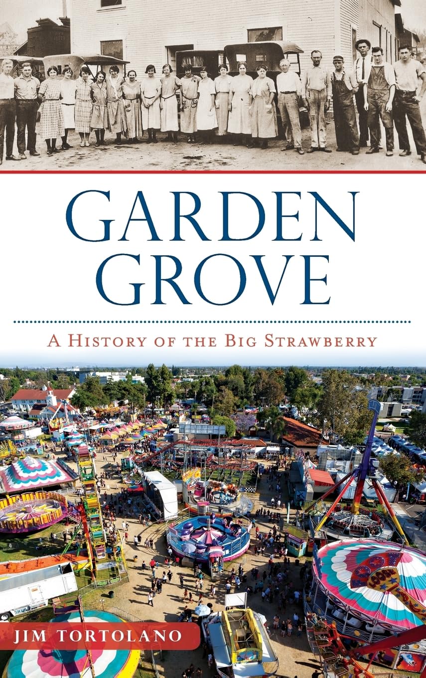 Garden Grove: A History of the Big Strawberry Politics & History