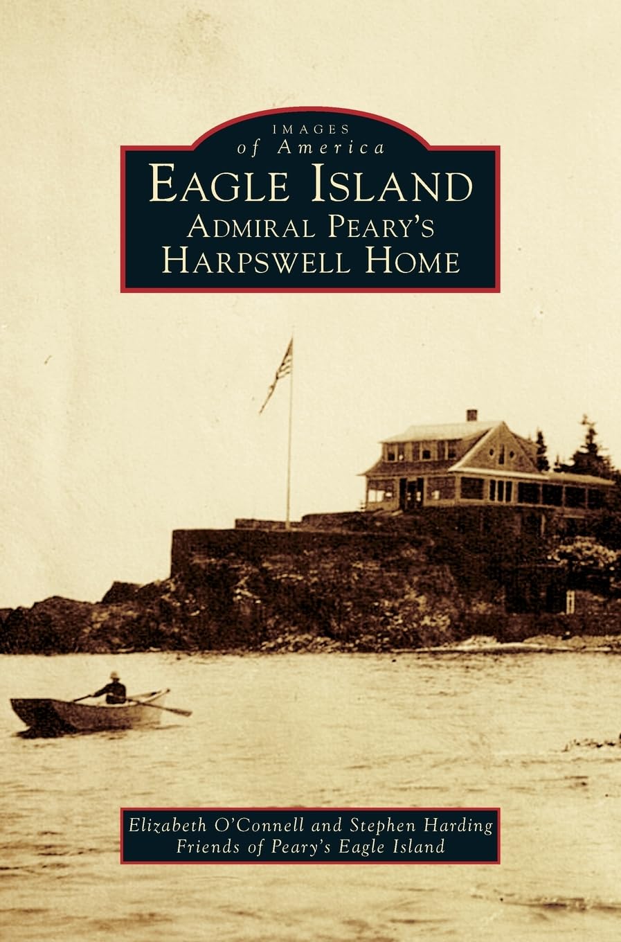Eagle Island: Admiral Peary's Harpswell Home book