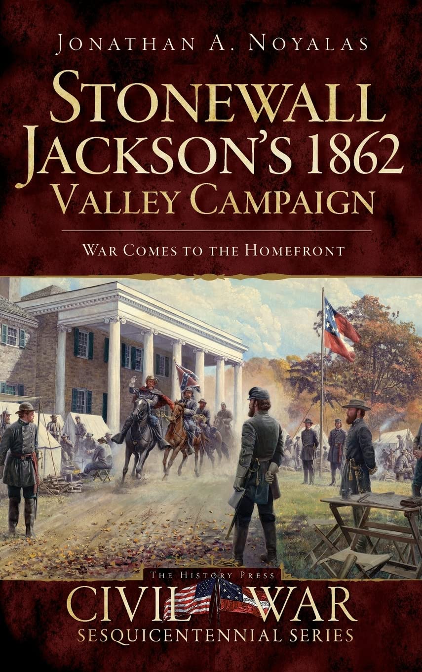 Stonewall Jackson's 1862 Valley Campaign: War Comes to the Homefront Film, Art & Culture