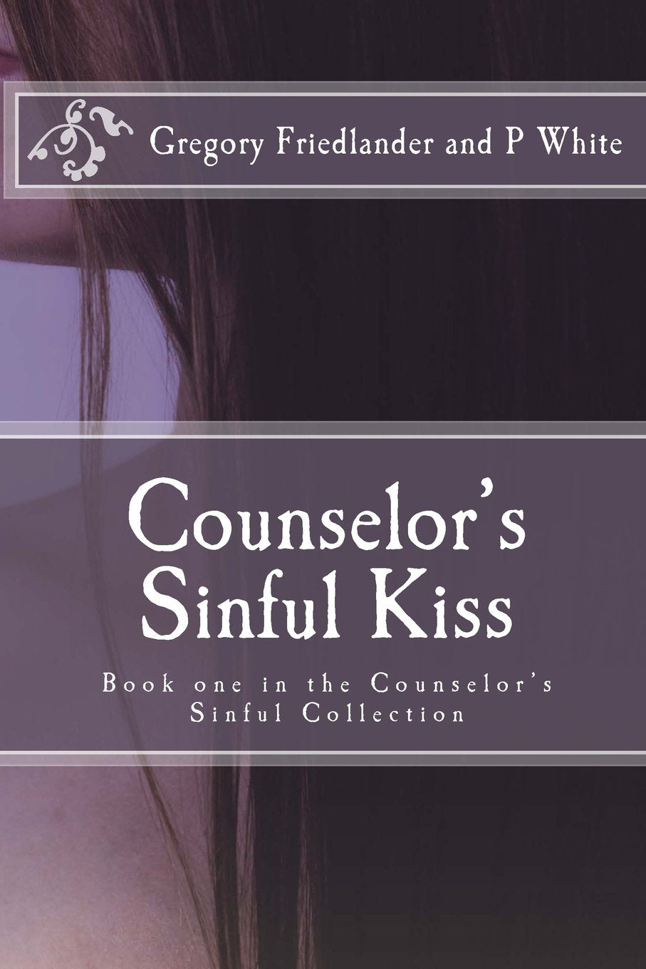 Counselor's Sinful Kiss: Book one in the Counselor's Sinful Collection Contemporary literature