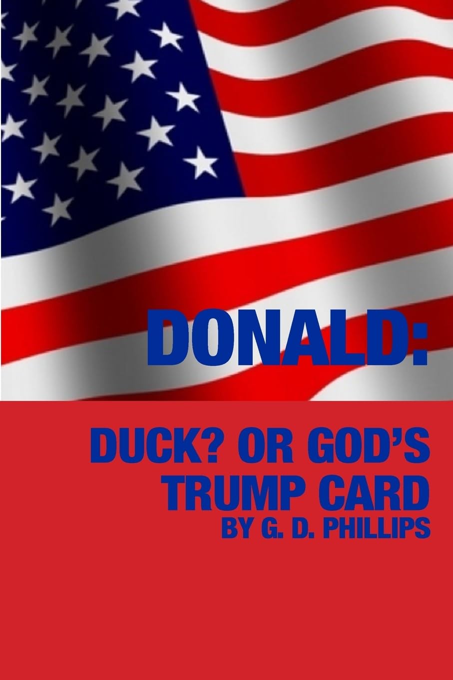 Donald? Duck Or God's Trump Card (1, Band 1) Politics & History