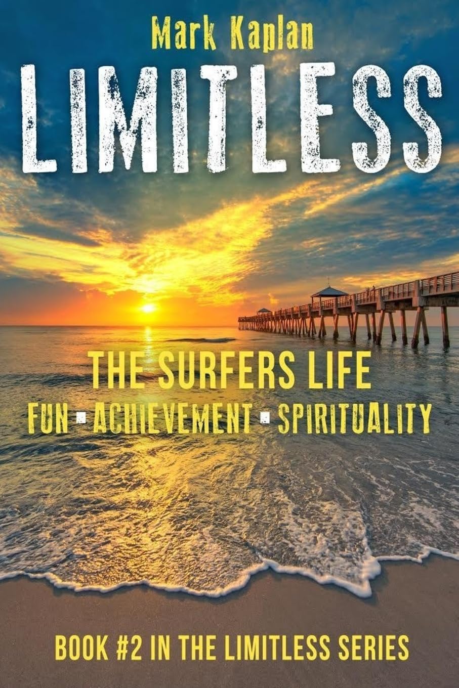 Limitless: Surfers Life Fun, Achievement, Spirituality Philosophy