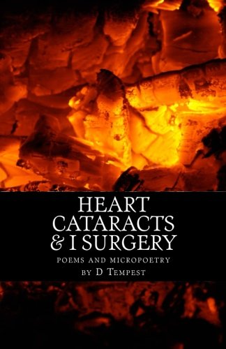 Heart cataracts & I surgery: poems and micropoetry Poetry