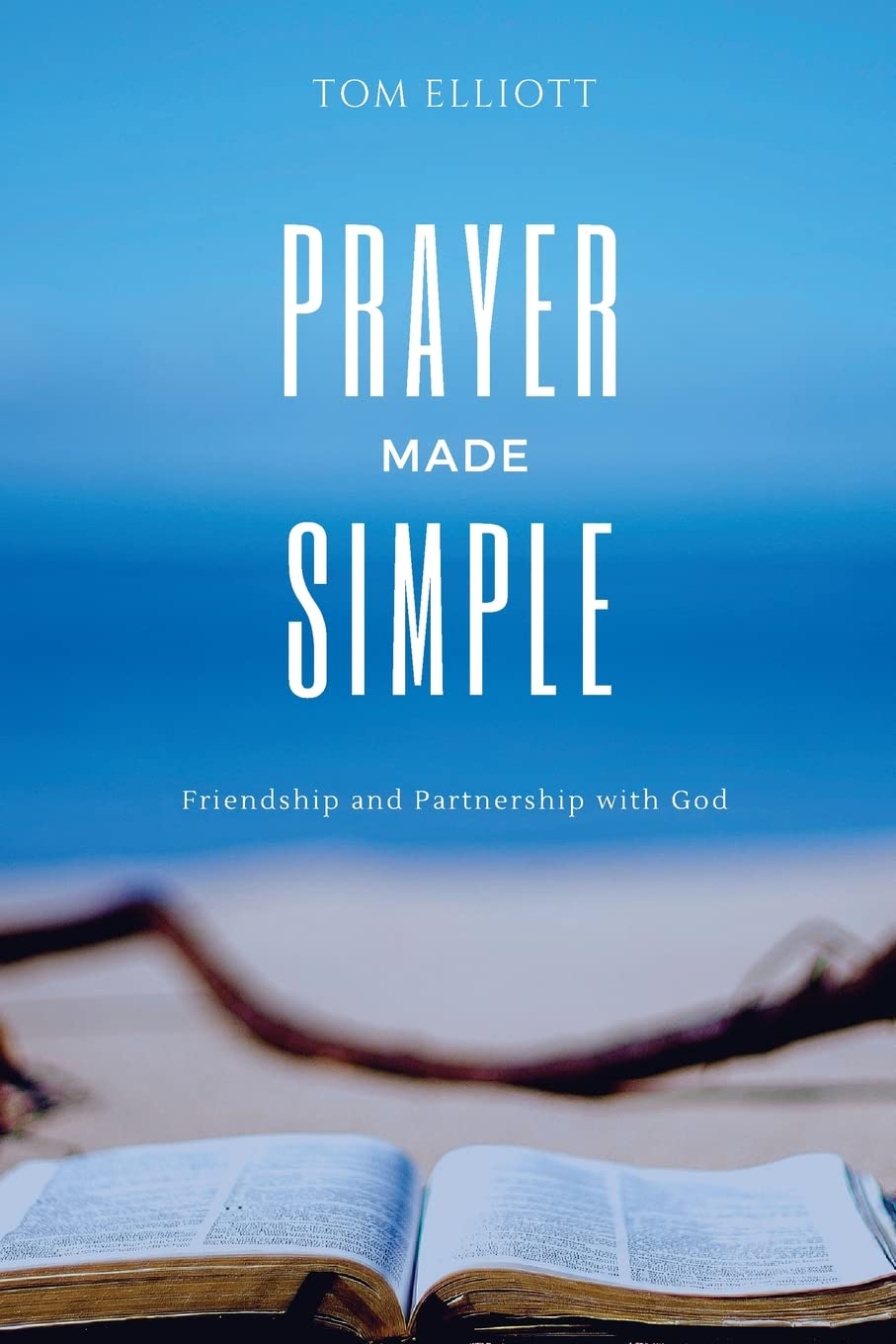 Prayer Made Simple: Friendship and partnership with God Religion & Esotericism
