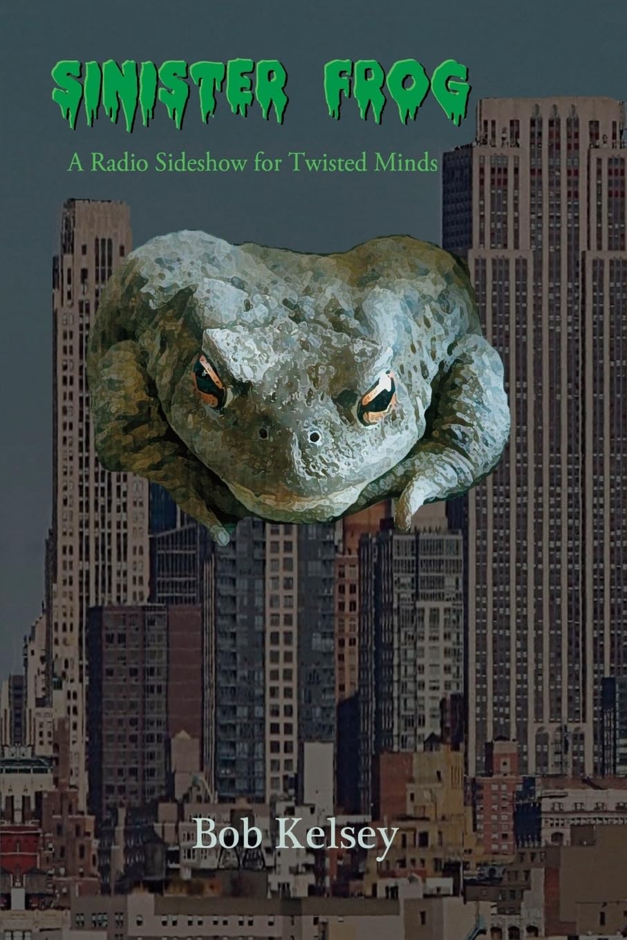 Sinister Frog: A Radio Sideshow for Twisted Minds Dark Fantasy