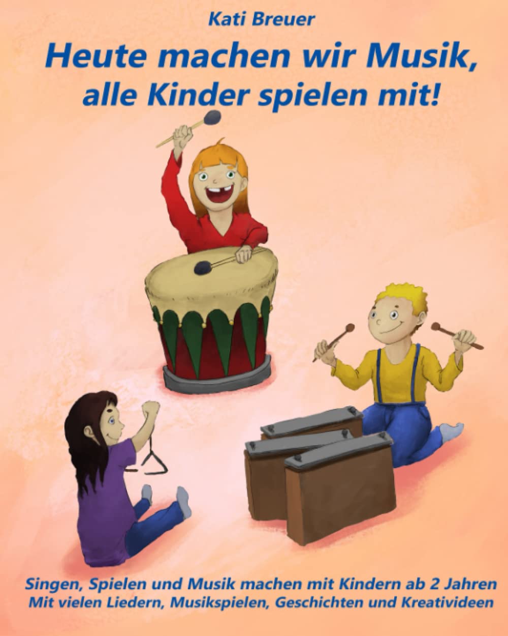 Heute machen wir Musik, alle Kinder spielen mit!: Singen, Spielen und Musik machen mit Kindern ab 2 Jahren. Mit vielen Liedern, Musikspielen, Geschichten und Kreativideen Arts & Music