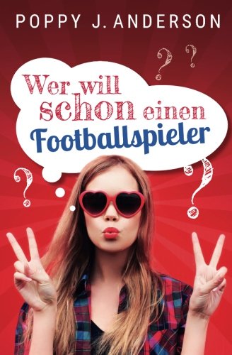 Wer will schon einen Footballspieler? Contemporary Romance