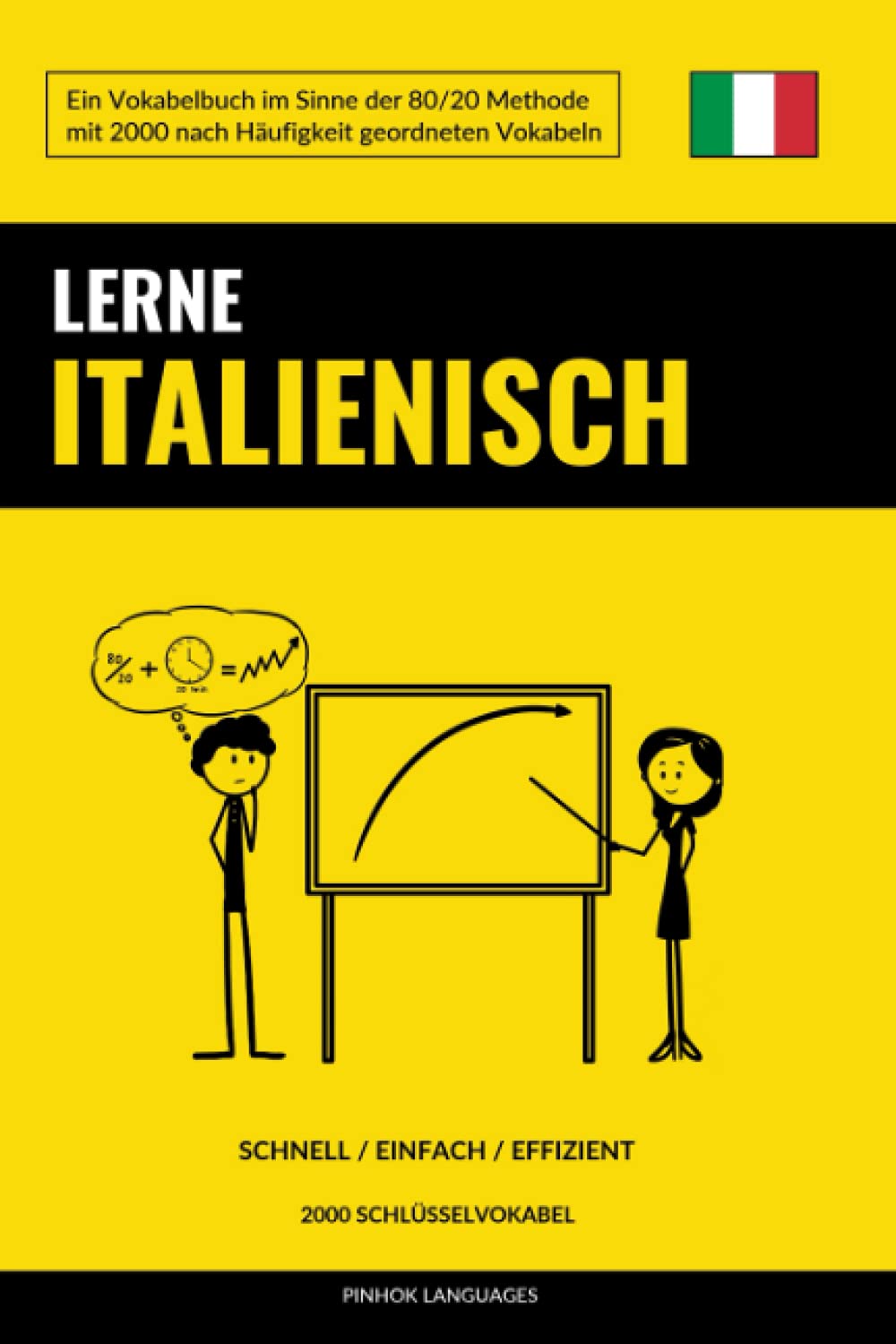 Lerne Italienisch - Schnell / Einfach / Effizient: 2000 Schlüsselvokabel Foreign Languages ​​& Dictionaries