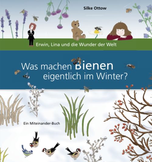 Was machen Bienen eigentlich im Winter?: Erwin, Lina und die Wunder der Welt book