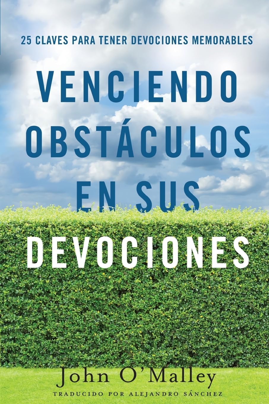Venciendo Obstáculos En Sus Devociones: 25 Claves Para Tener Devociones Memorables Religion & Esotericism