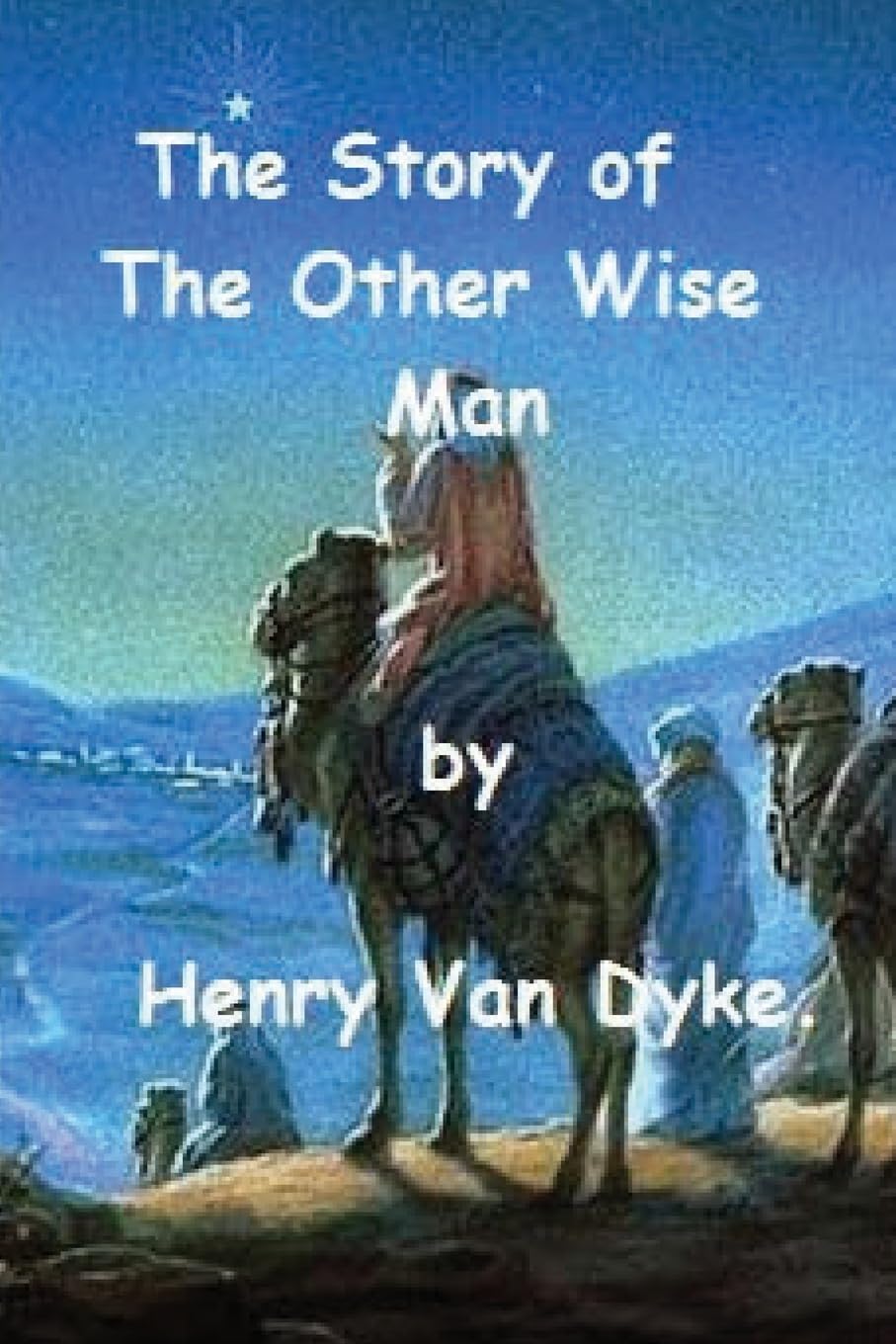 The Story of The Other Wise Man by Henry Van Dyke. Contemporary literature