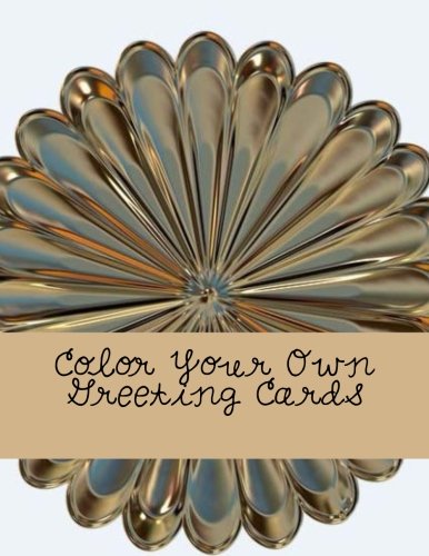 Color Your Own Greeting Cards: Stress Relief Coloring Book for Adults Lifestyle