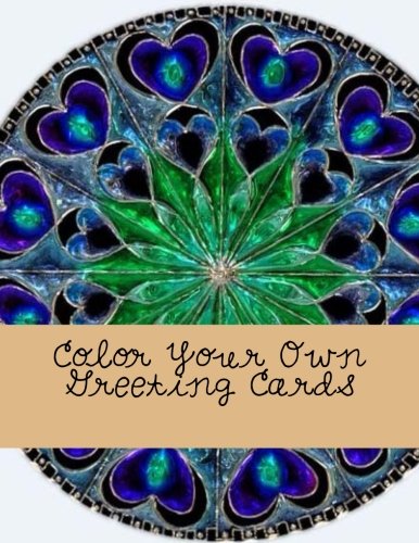 Color Your Own Greeting Cards: Stress Relief Coloring Book for Adults Lifestyle