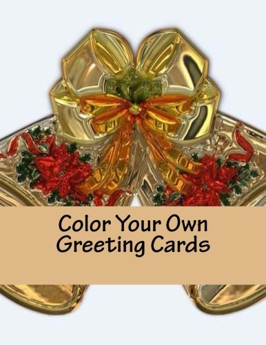 Color Your Own Greeting Cards: Stress Relief Coloring Book for Adults Lifestyle