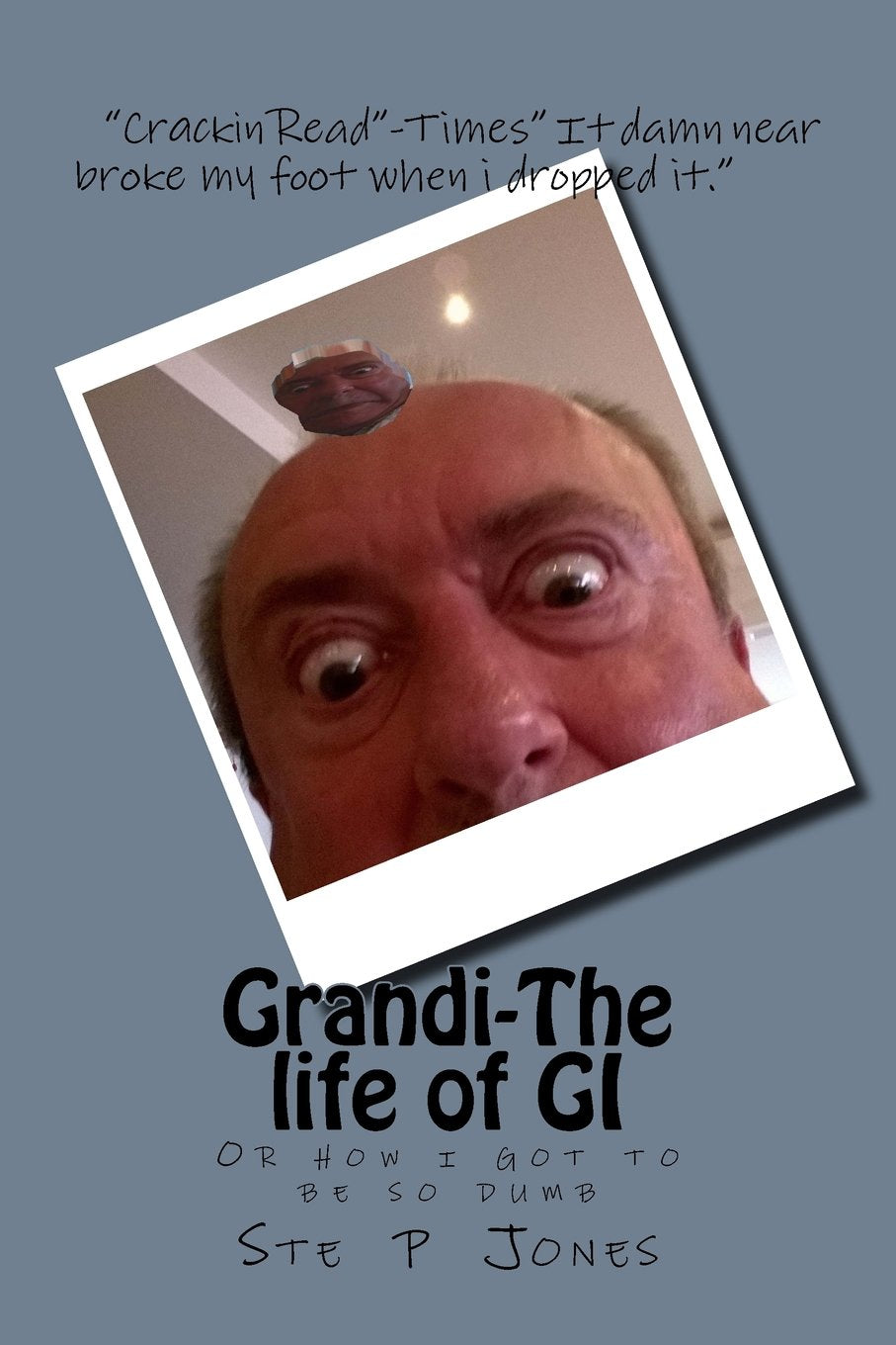 Grandi-The life of GI: Or how i got to be so dumb Books
