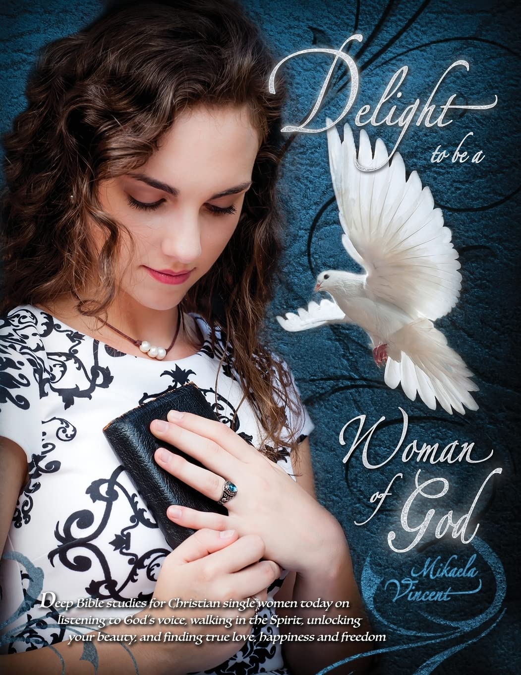 Delight to Be a Woman of God (MV best seller Bible study guide/devotion workbook on drawing near to God, acceptance, dating, loving well, armor of ... God’s will, breaking free, friendship) Religion & Esotericism