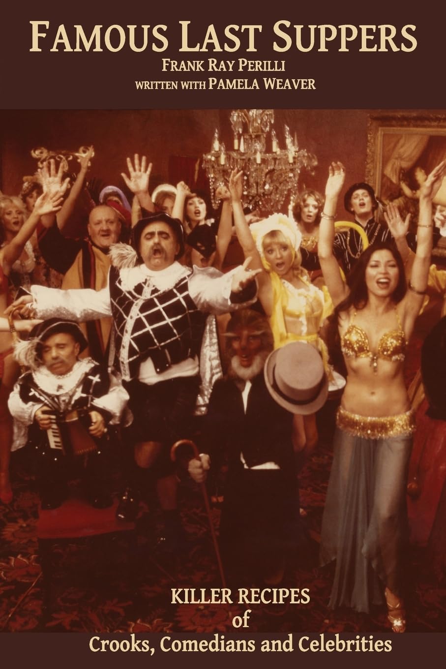 Famous Last Suppers: Killer Recipes of Crooks, Comedians and Celebrities Books