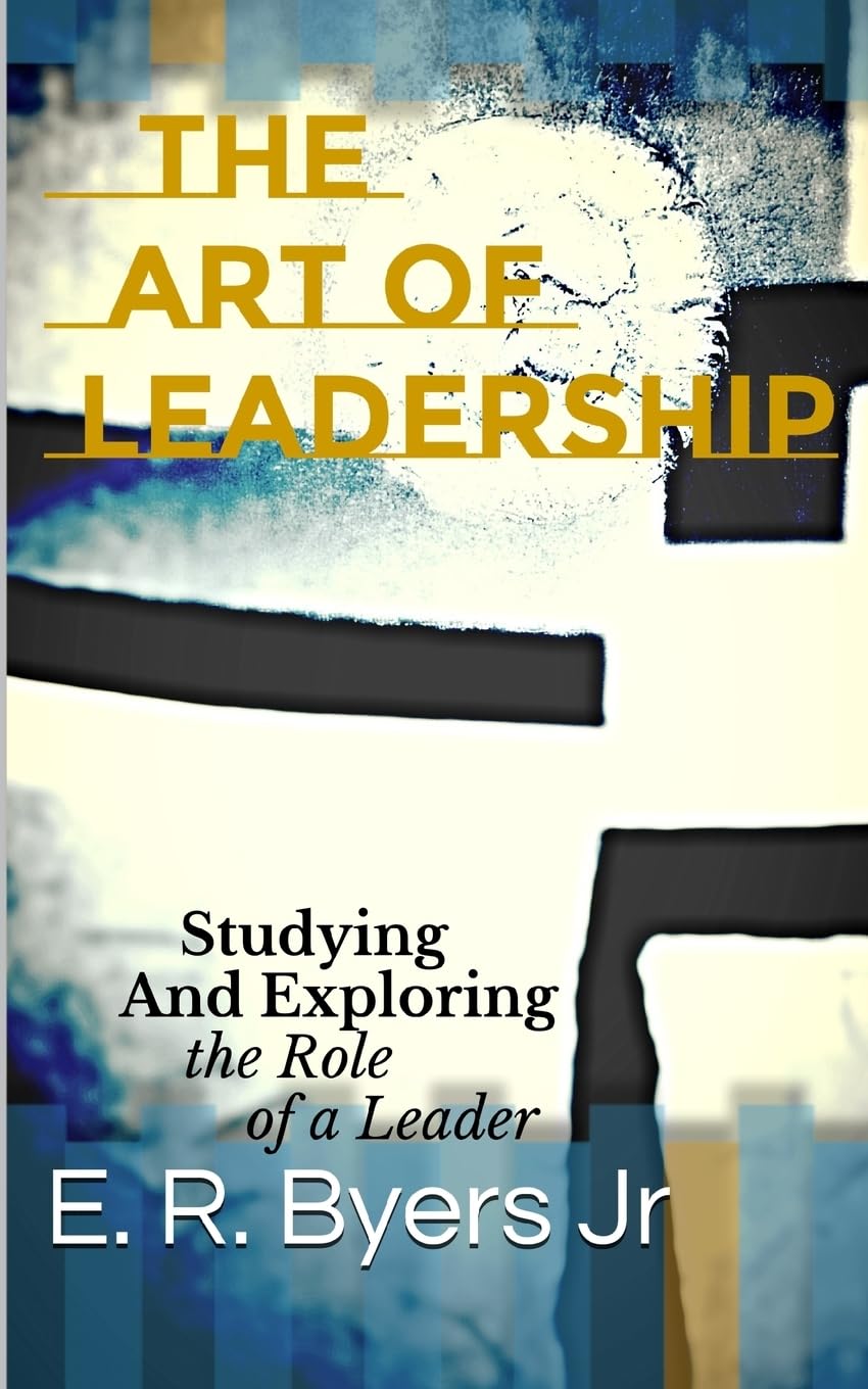The Art of Leadership: Studying and Exploring the Role of a Leader Religion & Esotericism