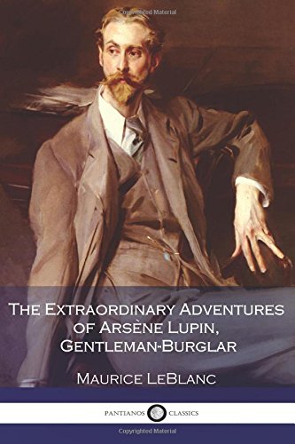 The Extraordinary Adventures of Arsene Lupin, Gentleman-Burglar Crime & Thrillers
