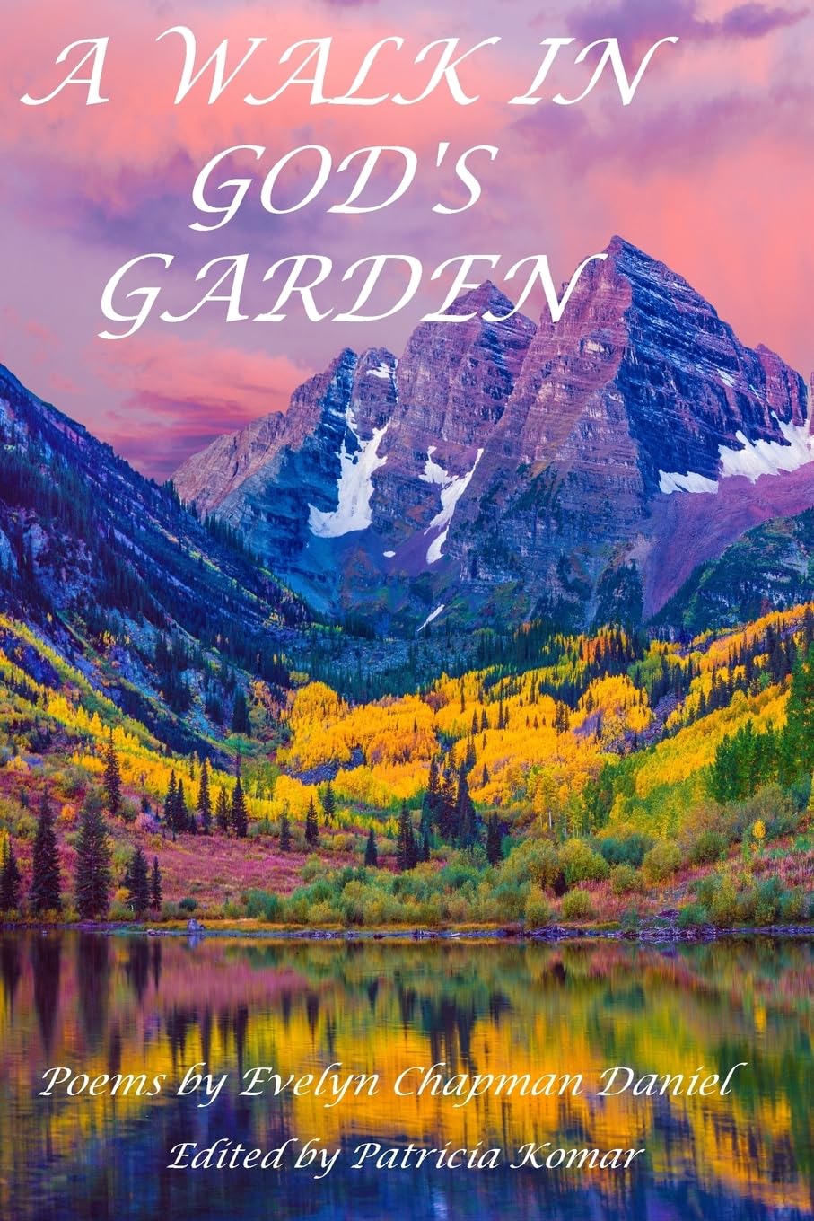 A Walk In God's Garden: Poems by Evelyn Chapman Daniel Poetry