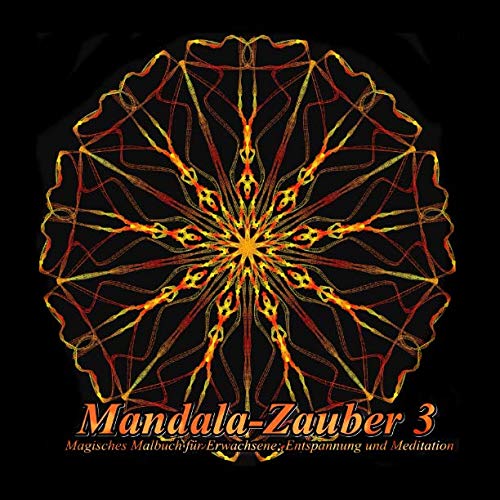 Mandala-Zauber 3: Magisches Malbuch für Erwachsene: Entspannung und Meditation Hobbies & Crafts