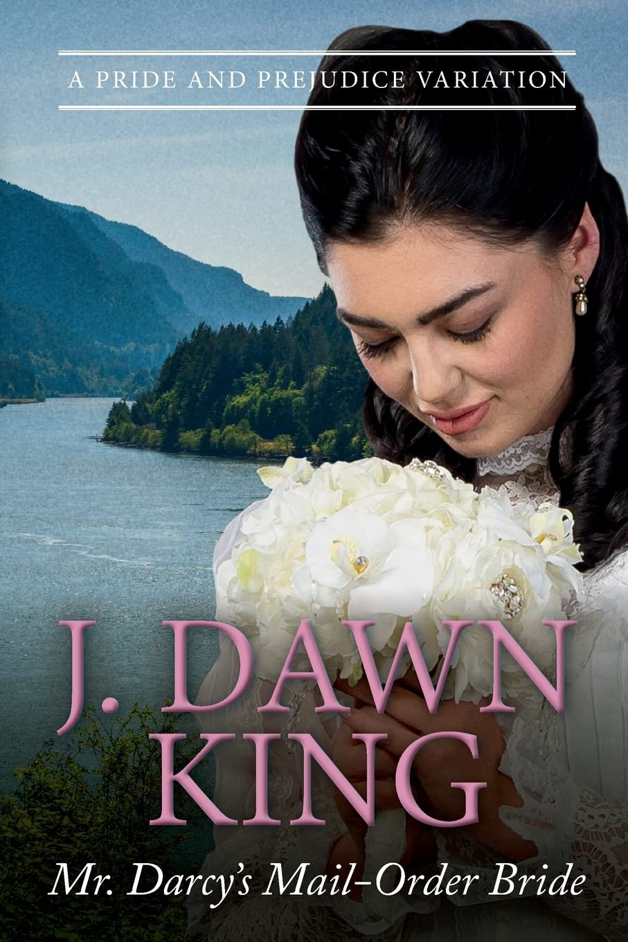 Mr. Darcy's Mail-Order Bride: A Pride and Prejudice Variation (Westward to Pemberley) Action & Adventure