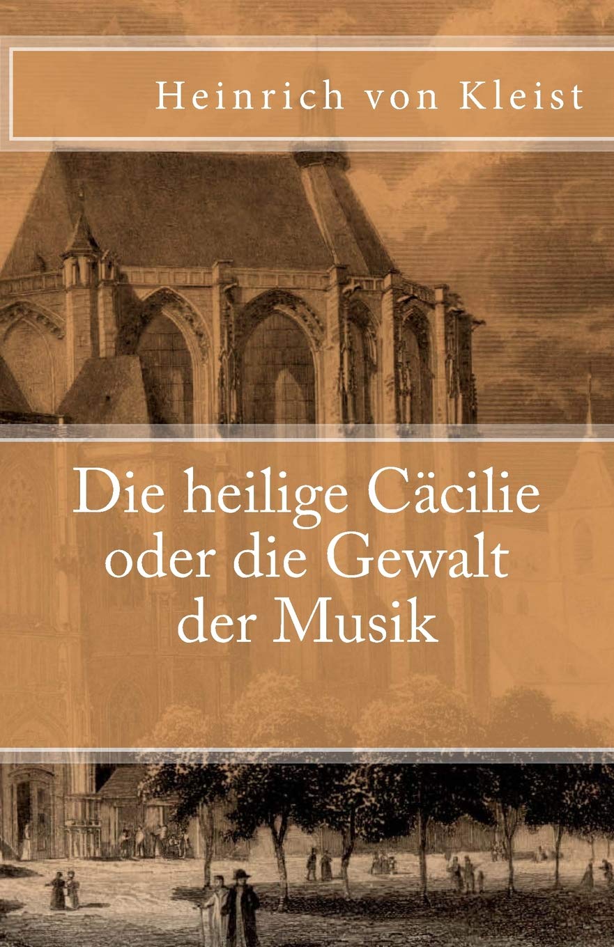 Die heilige Cäcilie oder die Gewalt der Musik (Klassiker der Weltliteratur, Band 20) Classics