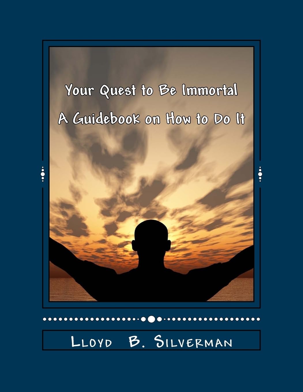 Your Quest to Be Immortal: A Guidebook on How to Do It Religion & Esotericism