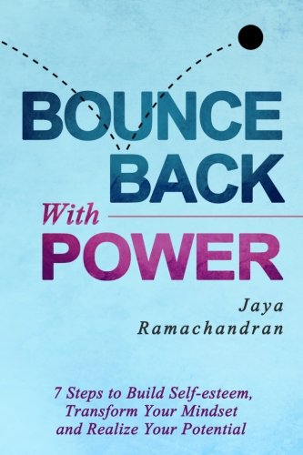 Bounce Back With Power: 7 Steps To Build Self-Esteem, Transform Your Mindset And Realize Your Potential Lifestyle